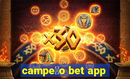 campe茫o bet app