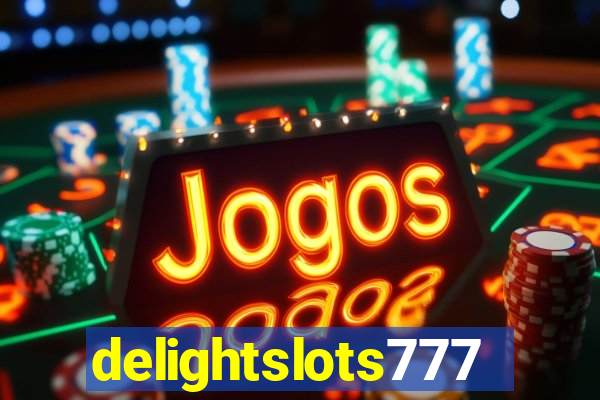 delightslots777