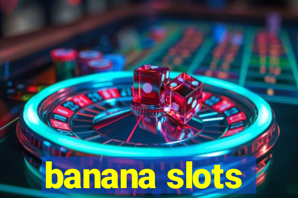 banana slots