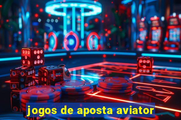 jogos de aposta aviator