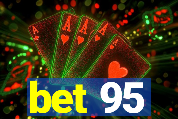 bet 95