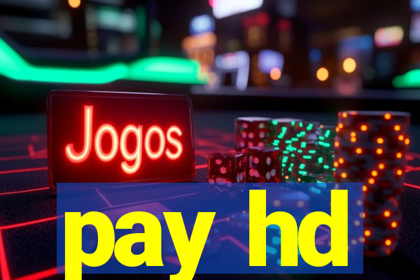 pay hd