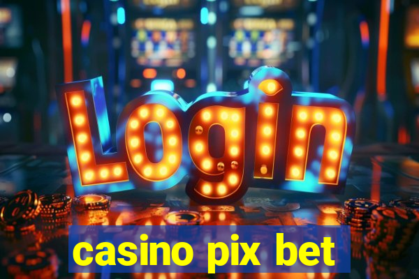 casino pix bet