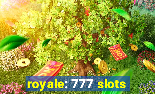 royale: 777 slots