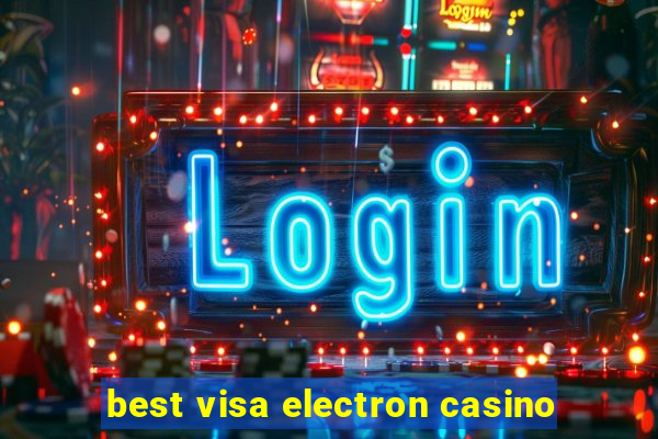 best visa electron casino