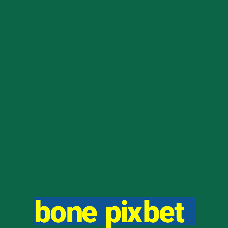 bone pixbet