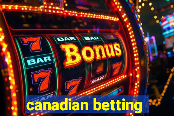 canadian betting