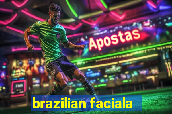 brazilian faciala