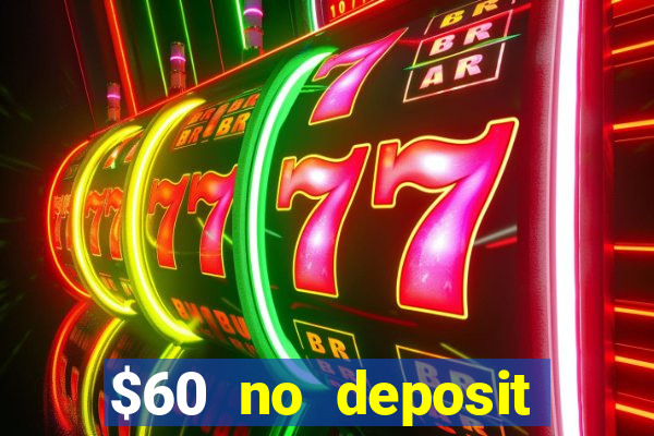 $60 no deposit bonus casino