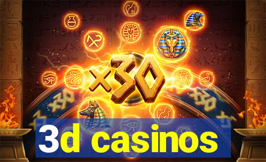 3d casinos