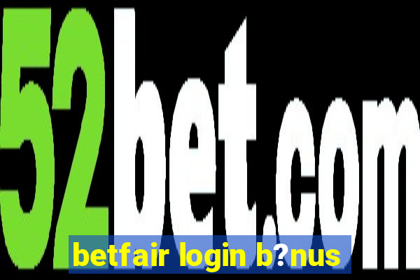 betfair login b?nus