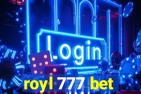 royl 777 bet