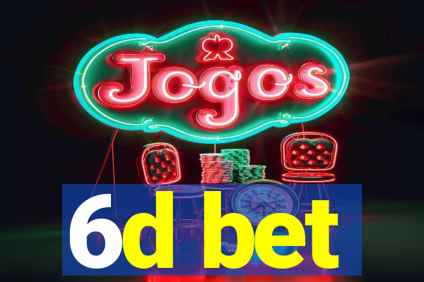 6d bet