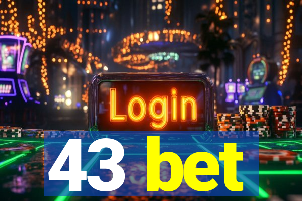 43 bet