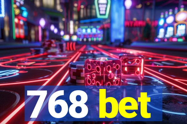 768 bet