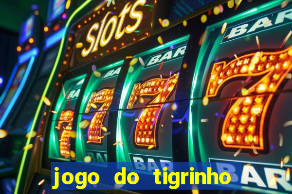 jogo do tigrinho que paga