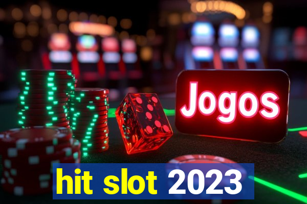 hit slot 2023