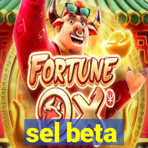 sel beta