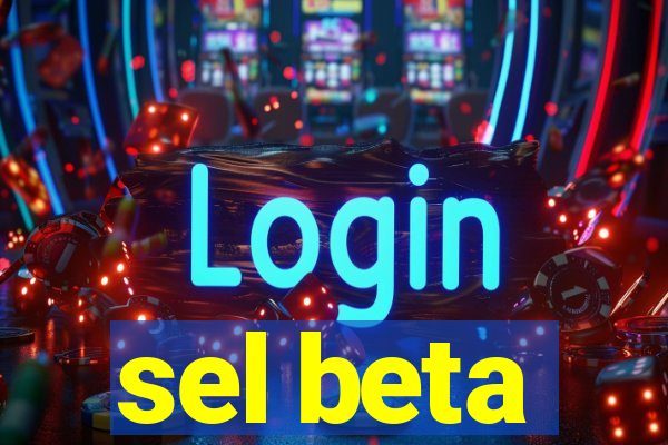 sel beta