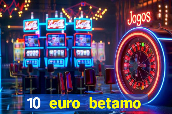 10 euro betamo casino bonus