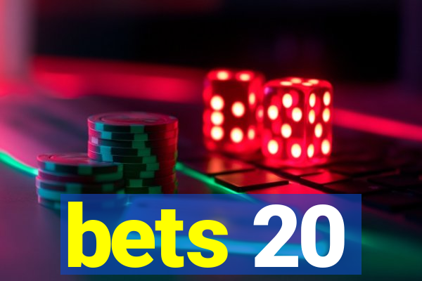 bets 20