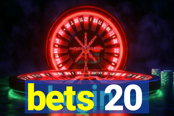 bets 20