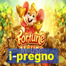 i-pregno