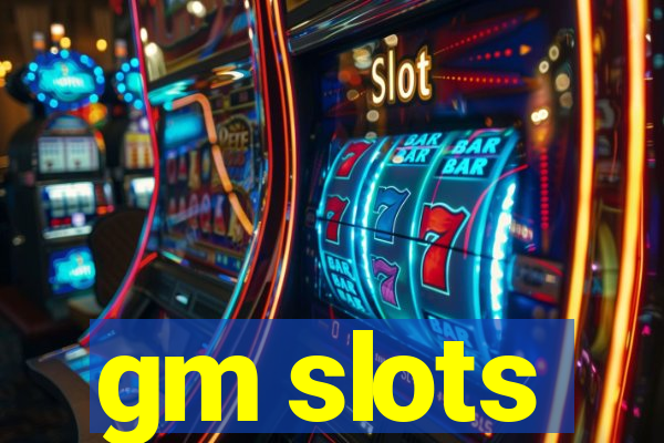 gm slots