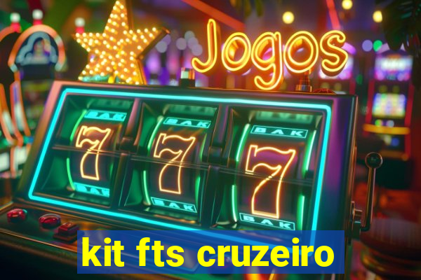 kit fts cruzeiro