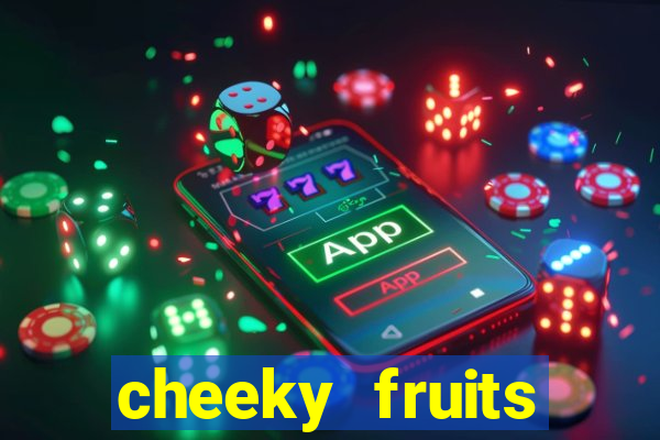 cheeky fruits deluxe slot online