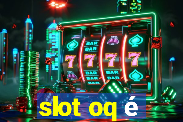 slot oq é