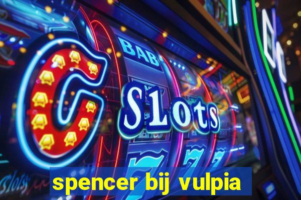 spencer bij vulpia