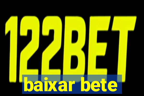 baixar bete