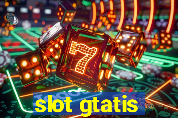 slot gtatis