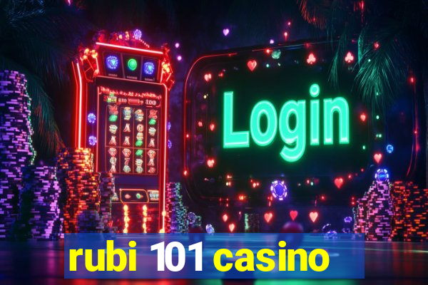 rubi 101 casino