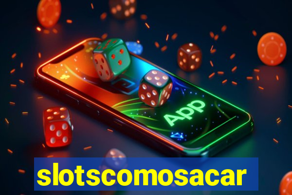 slotscomosacar