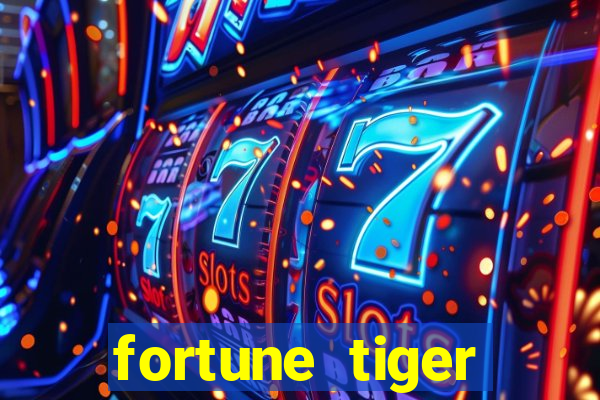 fortune tiger esportes da sorte