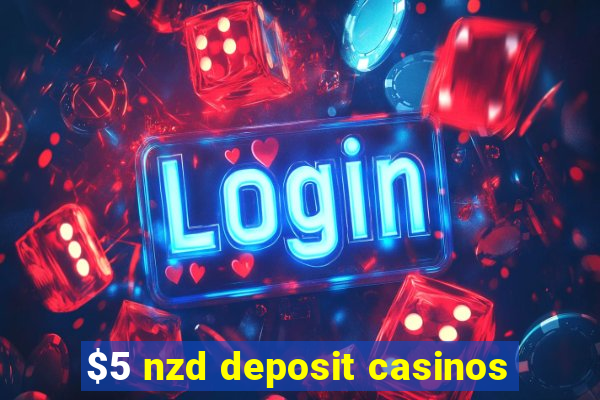 $5 nzd deposit casinos