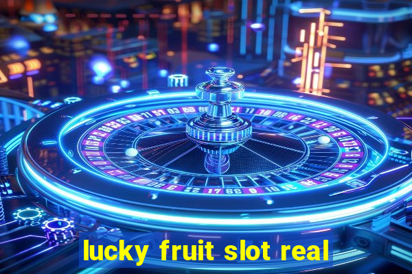 lucky fruit slot real