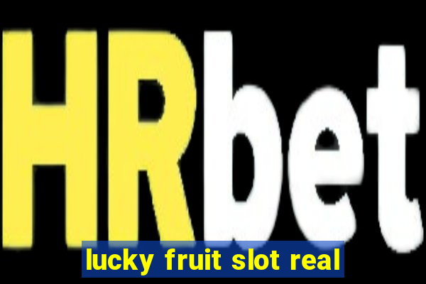 lucky fruit slot real