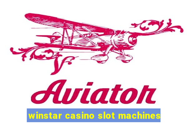 winstar casino slot machines