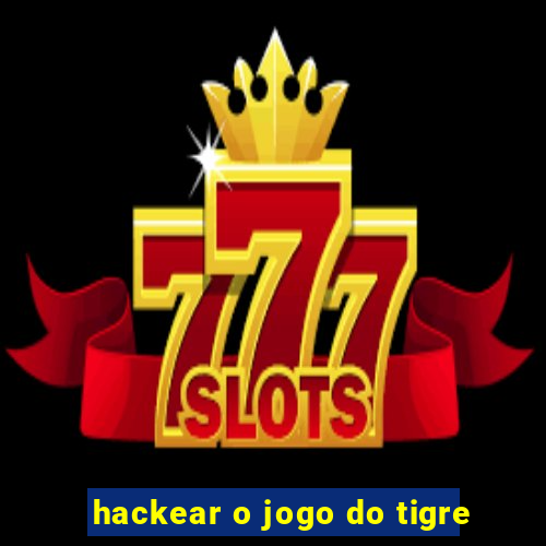 hackear o jogo do tigre