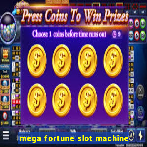 mega fortune slot machine