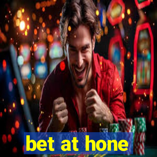 bet at hone