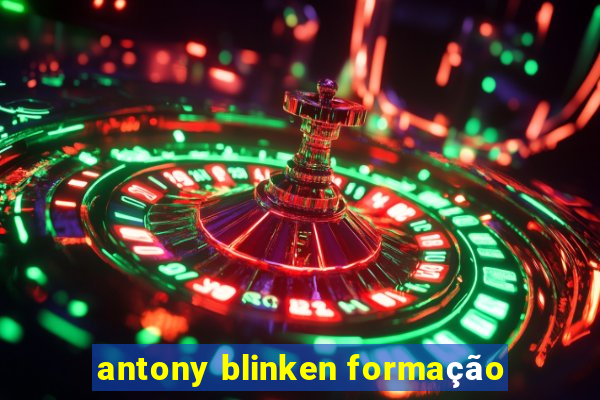 antony blinken formação