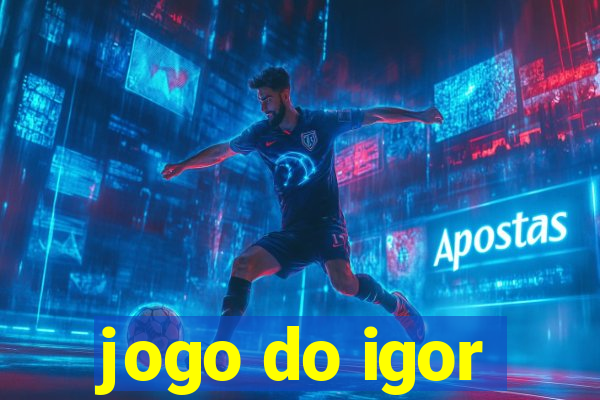 jogo do igor