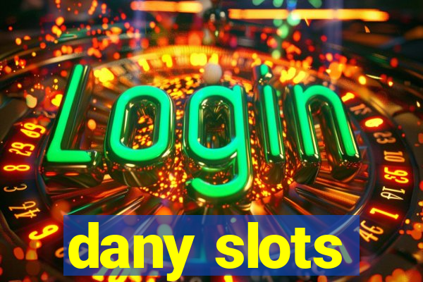 dany slots