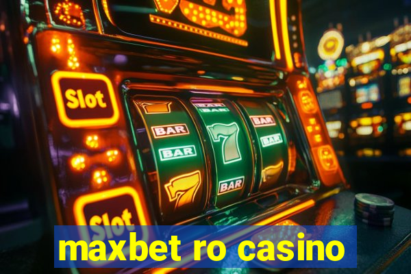 maxbet ro casino