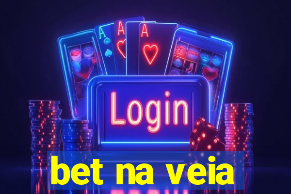 bet na veia