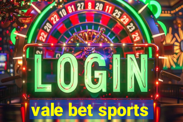 vale bet sports